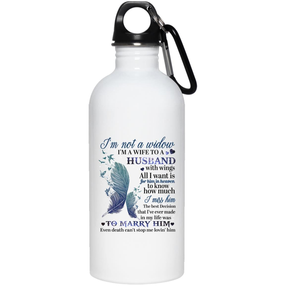 I'm Not A Widow I'm A Wife To A Husband With Wings 23663 20 oz. Stainless Steel Water Bottle